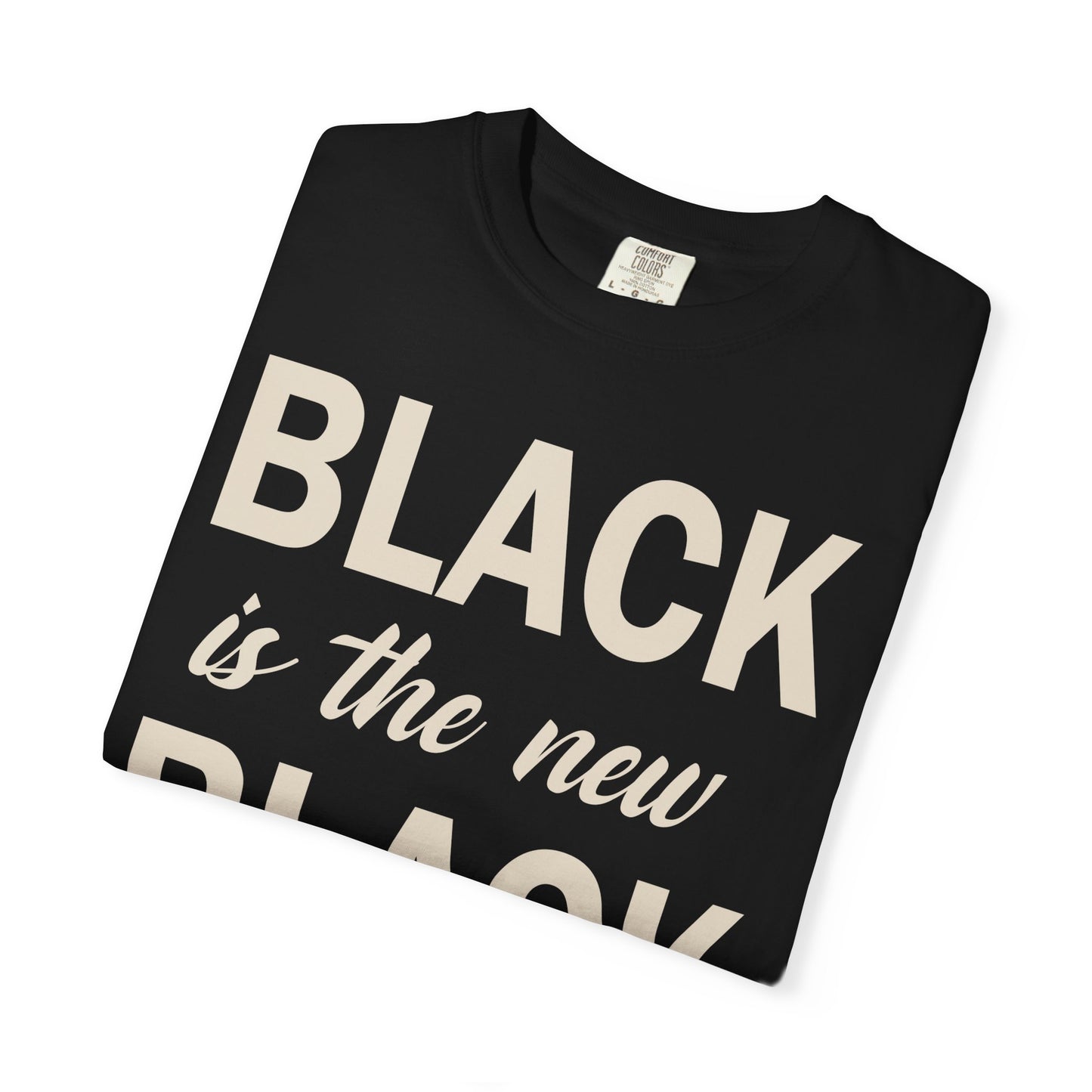 Black Is The New Black [Large Text]