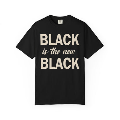 Black Is The New Black [Large Text]