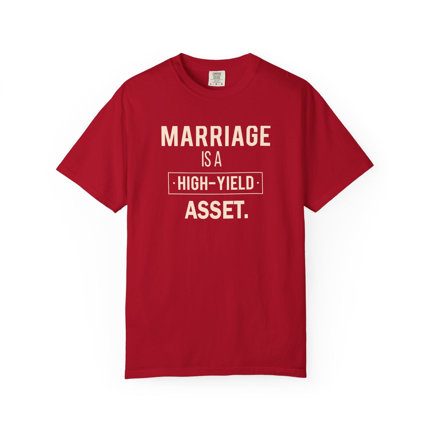Marriage Is A High-Yield Asset T Shirt