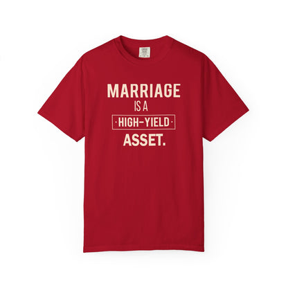 Marriage Is A High-Yield Asset T Shirt