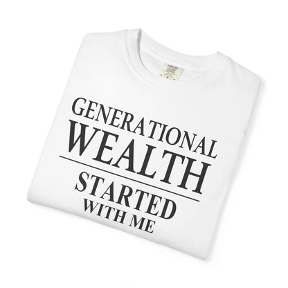 Generational Wealth Started With Me T Shirt