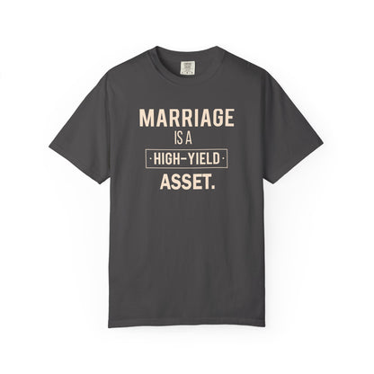 Marriage Is A High-Yield Asset T Shirt