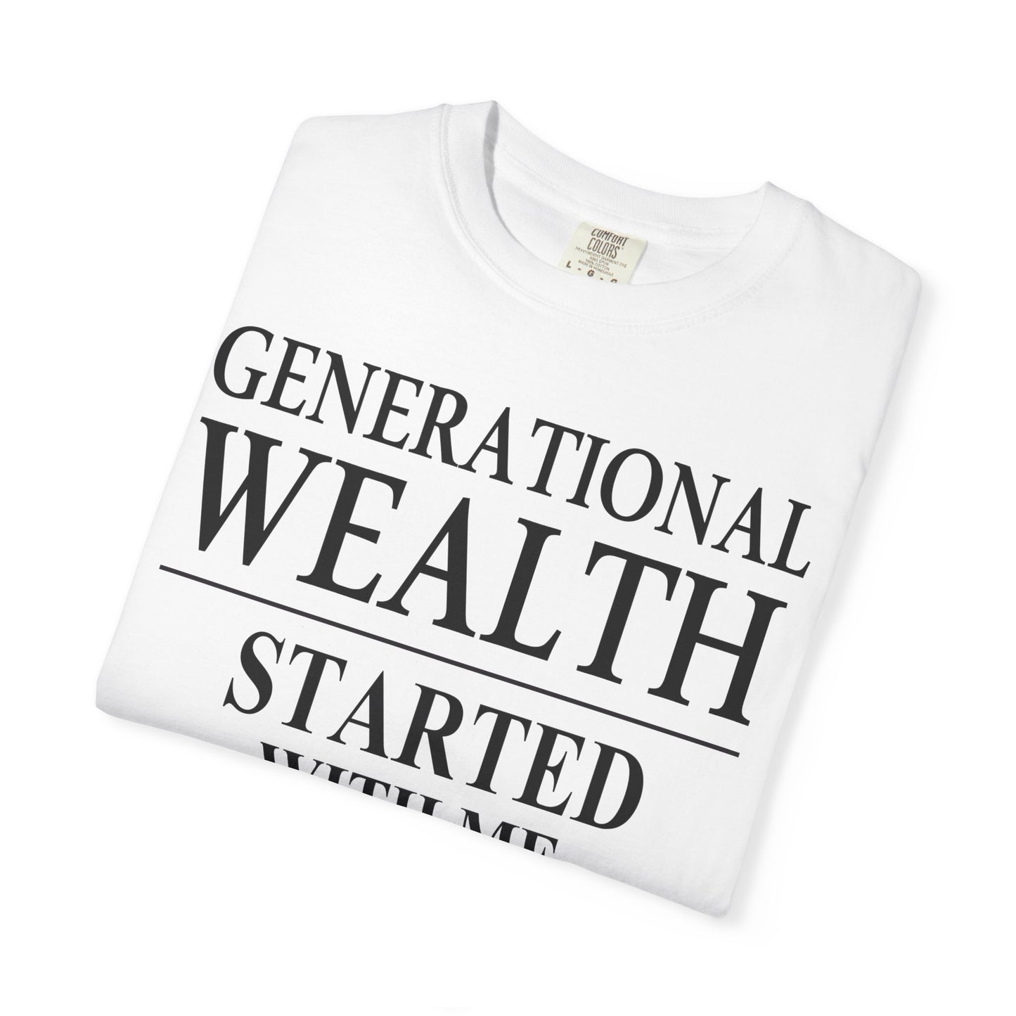 Generational Wealth Started With Me [Large Text]