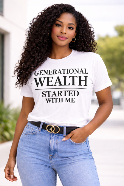 Generational Wealth Started With Me [Large Text]